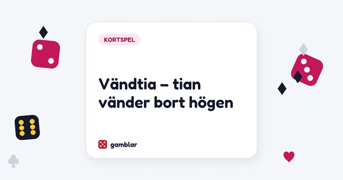 Vändtia – tian vänder bort högen