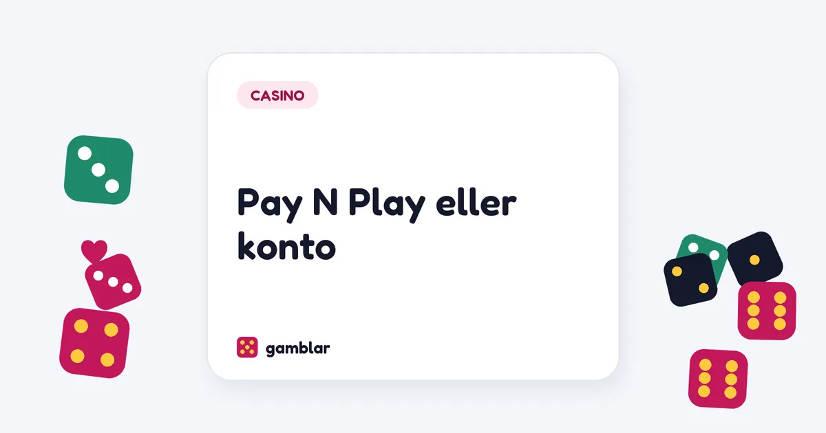 Pay N Play eller konto