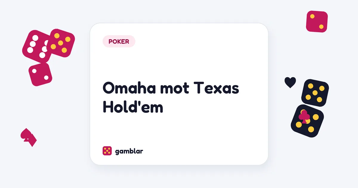 Omaha mot Texas Hold'em